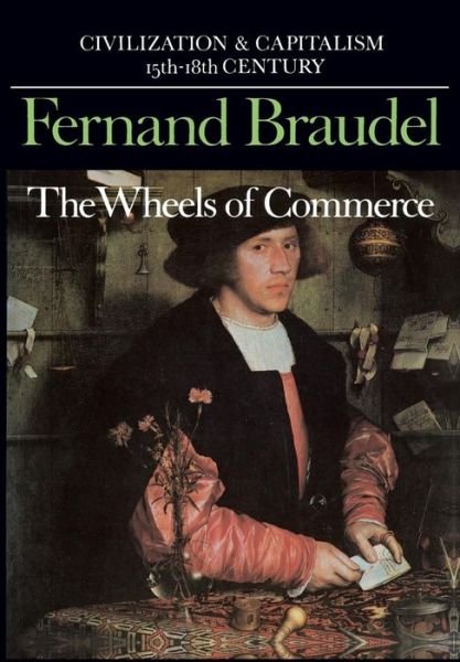 Cover for Fernand Braudel · Civilization and Capitalism, 15th-18th Century (The Wheels of Commerce) (Pocketbok) (1992)