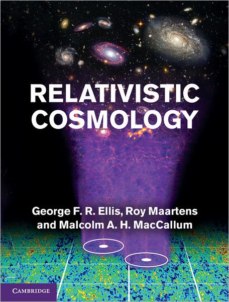 Cover for Ellis, George F. R. (University of Cape Town) · Relativistic Cosmology (Hardcover Book) (2012)