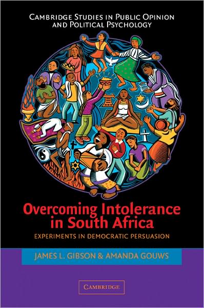 Cover for Gibson, James L. (Washington University, St Louis) · Overcoming Intolerance in South Africa: Experiments in Democratic Persuasion - Cambridge Studies in Public Opinion and Political Psychology (Paperback Book) (2005)