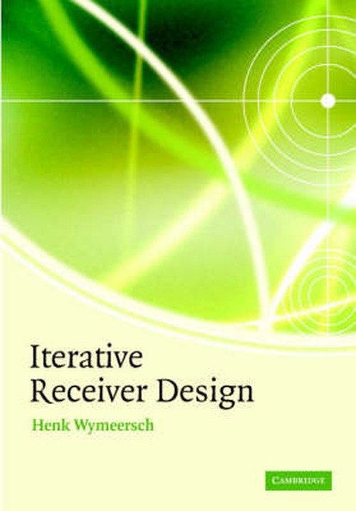 Cover for Wymeersch, Henk (Massachusetts Institute of Technology) · Iterative Receiver Design (Hardcover Book) (2007)