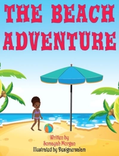 Cover for Somayah Morgan · The Beach Adventure (Hardcover Book) (2022)