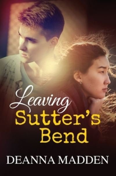 Cover for Deanna Madden · Leaving Sutter's Bend (Paperback Book) (2021)