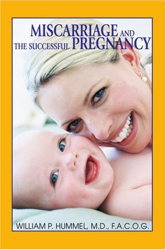 Cover for William Hummel Md Facof · Miscarriage and the Successful Pregnancy: a Woman?s Guide to Infertility and Reproductive Loss (Pocketbok) (2005)