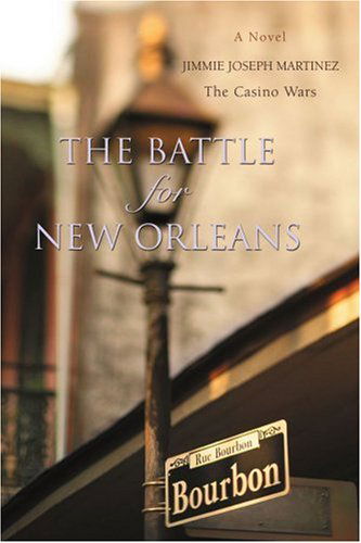 Cover for Jimmie Martinez · The Battle for New Orleans: the Casino Wars (Paperback Book) (2006)