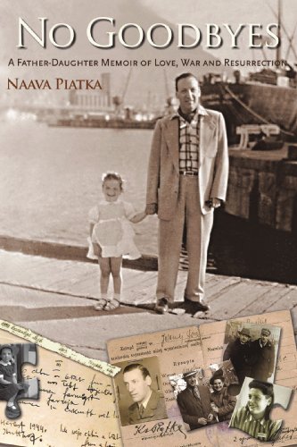 Cover for Naava Piatka · No Goodbyes: a Father-daughter Memoir of Love, War and Resurrection (Pocketbok) (2009)