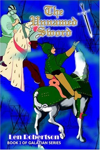 The Unnamed Sword - Len Robertson - Livros - iUniverse, Inc. - 9780595667154 - 7 de novembro de 2004