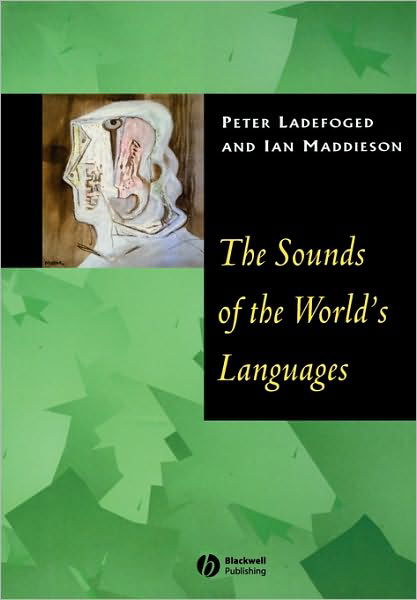 Cover for Ladefoged, Peter (University of California, Los Angeles) · The Sounds of the World's Languages - Phonological Theory (Paperback Bog) (1995)