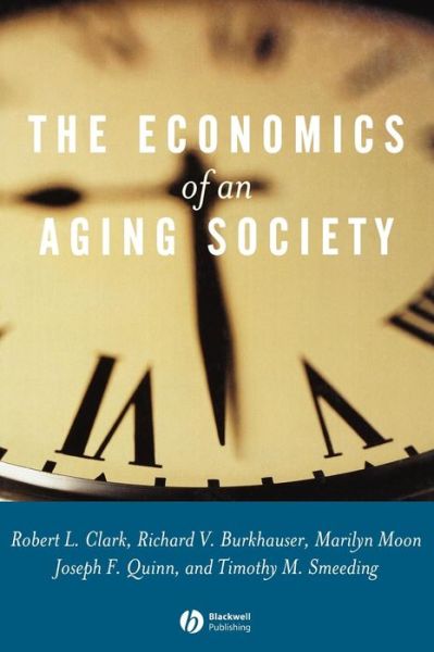 Cover for Clark, Robert L. (Duke University, Durham, North Carolina) · The Economics of an Aging Society (Hardcover Book) (2003)