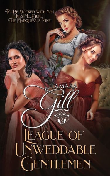 Cover for Tamara Gill · League of Unweddable Gentlemen Books 4-6 (Paperback Book) (2020)