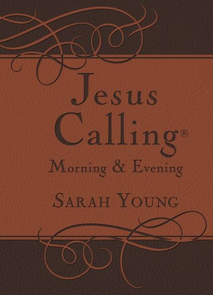 Cover for Sarah Young · Jesus Calling Morning and Evening, Brown Leathersoft Hardcover, with Scripture References: Yearlong Guide to Inner Peace and Spiritual Growth (A 365-Day Devotional) - Jesus Calling® (Hardcover Book) (2015)