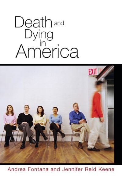 Death and Dying in America - Fontana, Andrea (University of Nevada, Las Vegas) - Boeken - John Wiley and Sons Ltd - 9780745639154 - 19 juni 2009