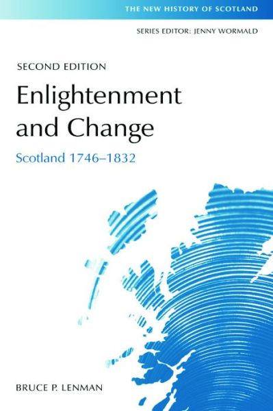 Cover for Bruce Lenman · Enlightenment and Change: Scotland 1746-1832 - New History of Scotland (Paperback Book) [2 Revised edition] (2009)