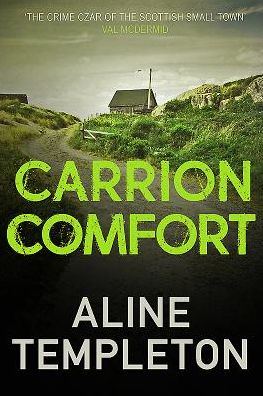 Cover for Templeton, Aline (Author) · Carrion Comfort: The compelling Scottish crime thriller - DI Kelso Strang (Hardcover Book) (2018)