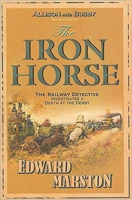 Cover for Edward Marston · The Iron Horse: The bestselling Victorian mystery series - Railway Detective (Pocketbok) (2008)