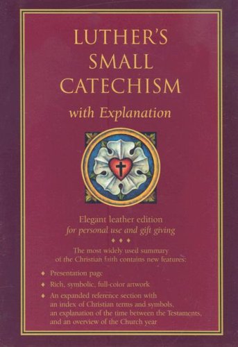 Cover for Concordia Publishing House · Luther's Small Catechism with Explanation (Hardcover Book) (2005)