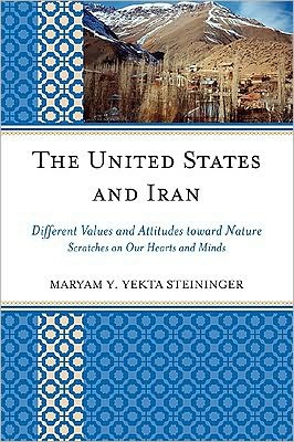 Cover for Maryam Y. Yekta Steininger · United States and Iran: Different Values and Attitudes Toward Nature (Paperback Book) (2009)