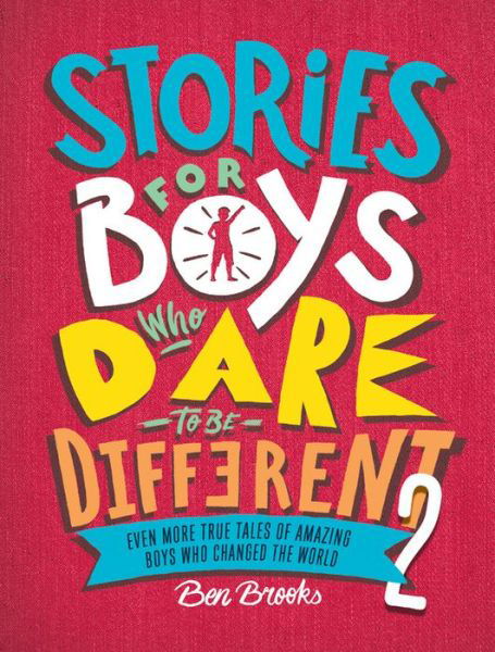 Stories for Boys Who Dare to Be Different 2 Even More True Tales of Amazing Boys Who Changed the World - Ben Brooks - Livros - Running Press - 9780762472154 - 13 de outubro de 2020