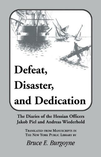 Defeat, Disaster, and Dedication - Bruce E. Burgoyne - Books - Heritage Books Inc. - 9780788407154 - May 1, 2009