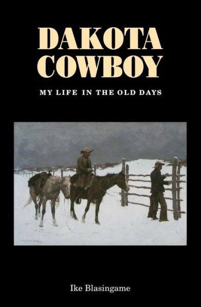 Cover for Ike Blasingame · Dakota Cowboy: My Life in the Old Days (Paperback Bog) (1964)