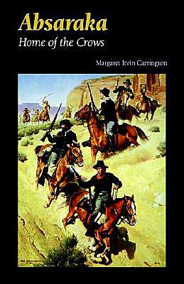 Cover for Margaret Irvin Carrington · Absaraka: Home of the Crows (Taschenbuch) [New edition] (1983)