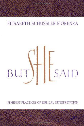 Cover for Elisabeth Schussler Fiorenza · But She Said: Feminist Practices of Biblical Interpretation (Paperback Book) (1993)