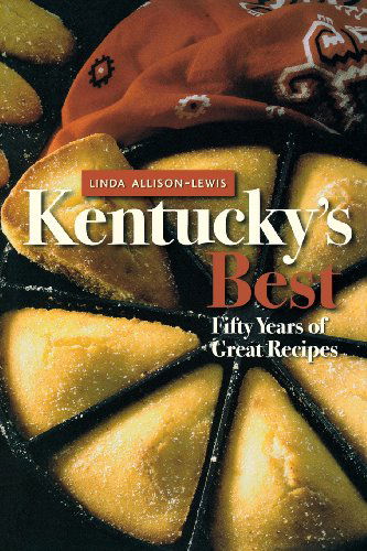 Cover for Linda Allison-Lewis · Kentucky's Best: Fifty Years of Great Recipes (Pocketbok) [First edition] (2009)