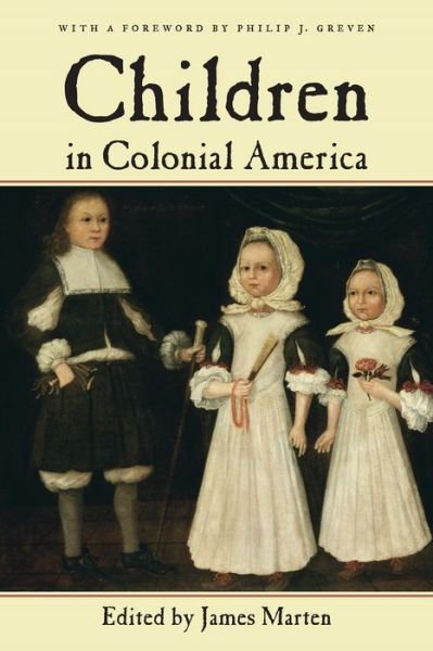 Cover for James Marten · Children in Colonial America - Children and Youth in America (Hardcover Book) (2006)