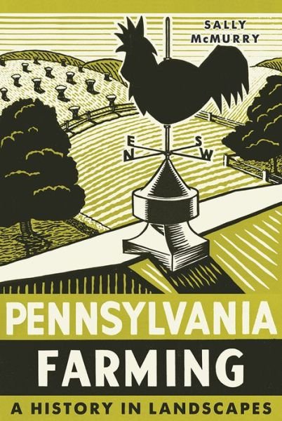 Cover for Sally McMurry · Pennsylvania Farming: A History in Landscapes (Hardcover Book) (2017)