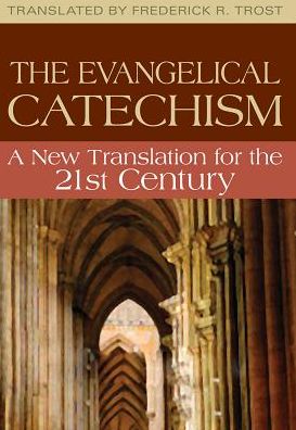 The Evangelism Catechism: a New Translation for the 21st Century - Frederick R Trost - Books - Pilgrim Press - 9780829818154 - August 1, 2009