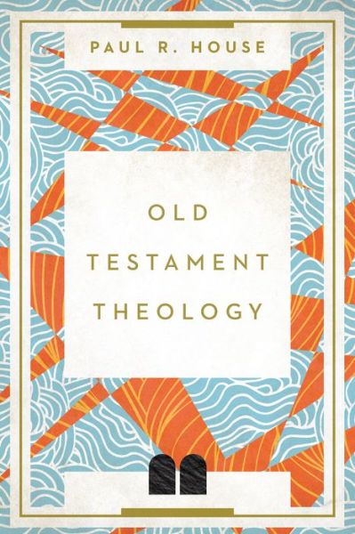 Cover for Paul R. House · Old Testament Theology (Paperback Book) (2018)