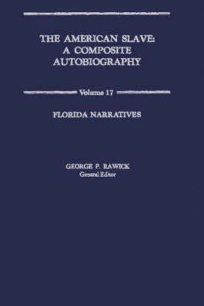 Cover for Che Rawick · The American Slave: Florida Narratives Vol. 17 (Innbunden bok) (1972)