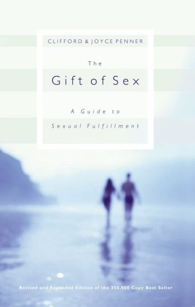 Cover for Clifford L. Penner · The Gift of Sex: a Guide to Sexual Fulfillment (Paperback Book) (2003)