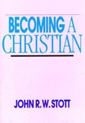Cover for The Rev J R W Stott · Becoming A Christian (Pocketbok) (2007)