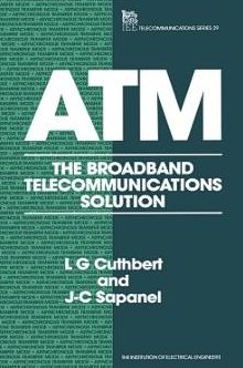 Cover for L.G. Cuthbert · ATM: The broadband telecommunications solution - Telecommunications (Hardcover Book) (1993)