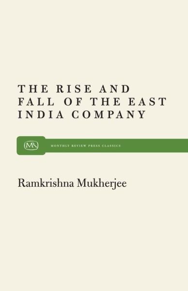 Cover for Ramkrishna Mukherjee · Rise and Fall of the East India Company: A Sociological Appraisal (Paperback Book) [1st edition] (1974)