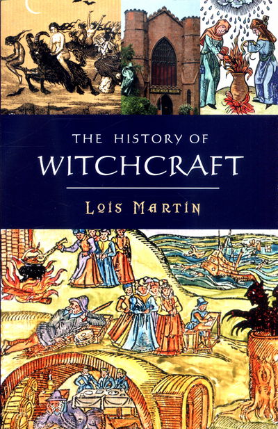 Cover for Lois Martin · The History of Witchcraft (Paperback Book) [UK edition] (2016)