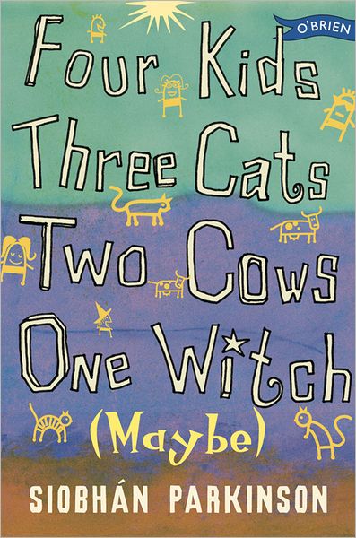 Cover for Siobhan Parkinson · Four Kids, Three Cats, Two Cows, One Witch (Maybe) (Paperback Book) (2002)