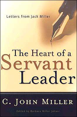 Cover for C John Miller · The Heart of a Servant Leader: Letters from Jack Miller (Paperback Book) (2004)