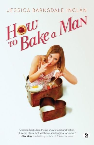 Cover for Jessica Barksdale Inclan · How to Bake a Man (Paperback Book) (2014)