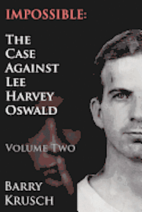 Cover for Barry Krusch · Impossible: the Case Against Lee Harvey Oswald (Volume Two) (Pocketbok) (2012)