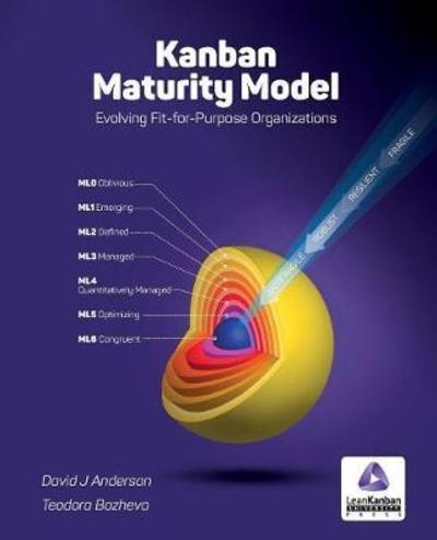 OLD version Kanban Maturity Model: Evolving Fit-for-Purpose Organizations - David J Anderson - Books - Lean-Kanban University - 9780985305154 - March 26, 2018