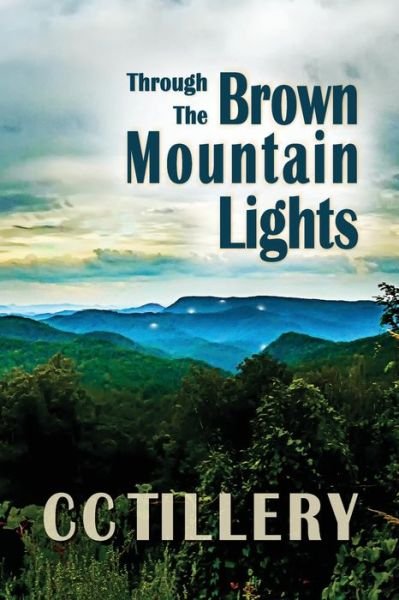 Cover for CC Tillery · Through the Brown Mountain Lights (Pocketbok) (2017)