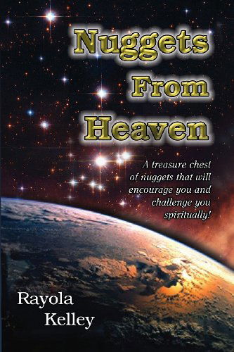 Nuggets from Heaven 1 - Rayola Kelley - Książki - Hidden Manna Publications - 9780991526154 - 1 kwietnia 2014