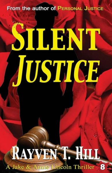 Cover for Rayven T Hill · Silent Justice: a Private Investigator Mystery Series (Paperback Book) (2015)