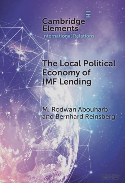 Cover for Abouharb, M. Rodwan (University College London) · IMF Lending: Partisanship, Punishment, and Protest - Elements in International Relations (Hardcover bog) (2024)