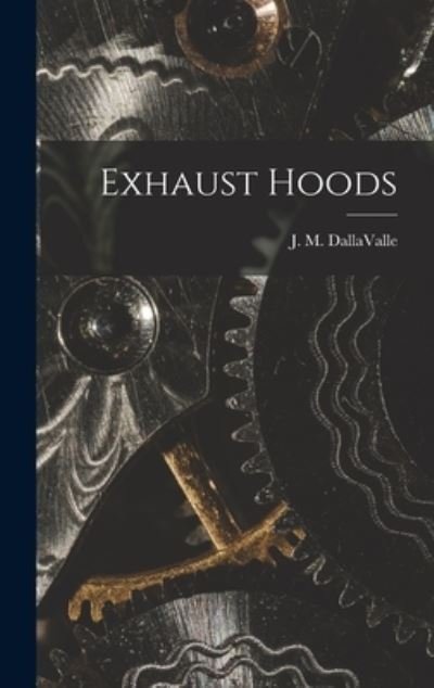 Cover for J M (Joseph Marius) 19 Dallavalle · Exhaust Hoods (Hardcover bog) (2021)