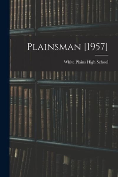 Cover for White Plains High School (White Plains · Plainsman [1957] (Paperback Book) (2021)