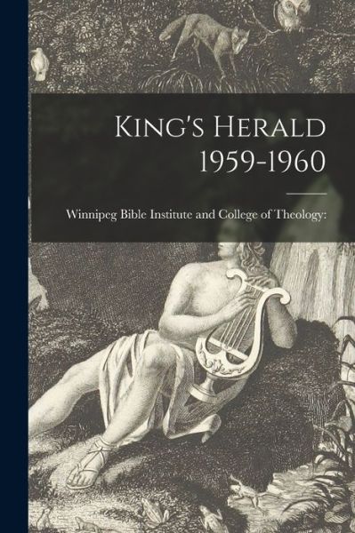 Winnipeg Bible Institute and College of · King's Herald 1959-1960 (Taschenbuch) (2021)