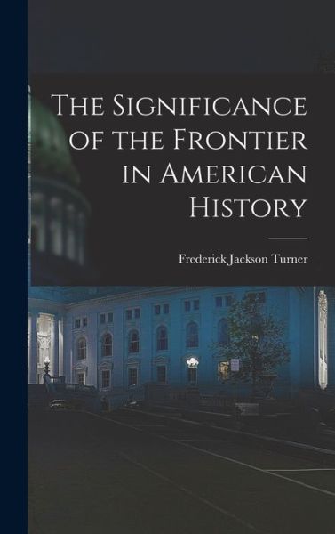 Cover for Frederick Jackson Turner · Significance of the Frontier in American History (Bok) (2022)