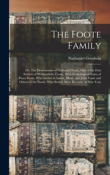 Foote Family - Nathaniel Goodwin - Livres - Creative Media Partners, LLC - 9781015672154 - 27 octobre 2022